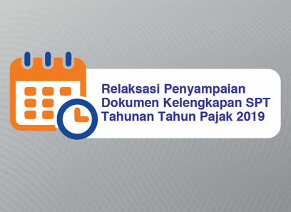 Relaksasi Penyampaian Dokumen Kelengkapan SPT Tahunan Tahun Pajak 2019