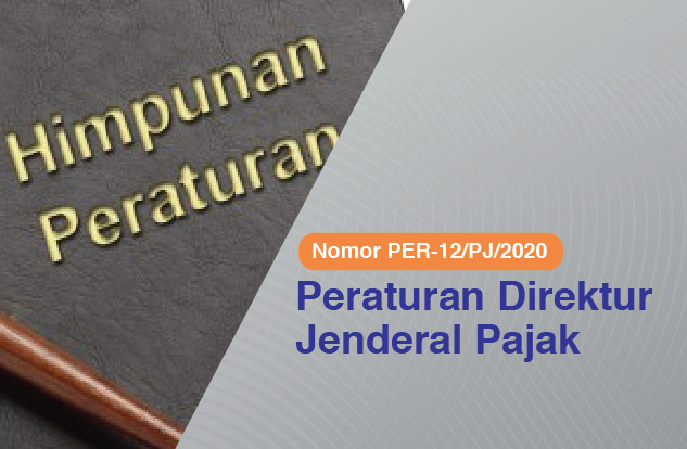 Peraturan Direktur Jenderal Pajak Nomor PER-12/PJ/2020